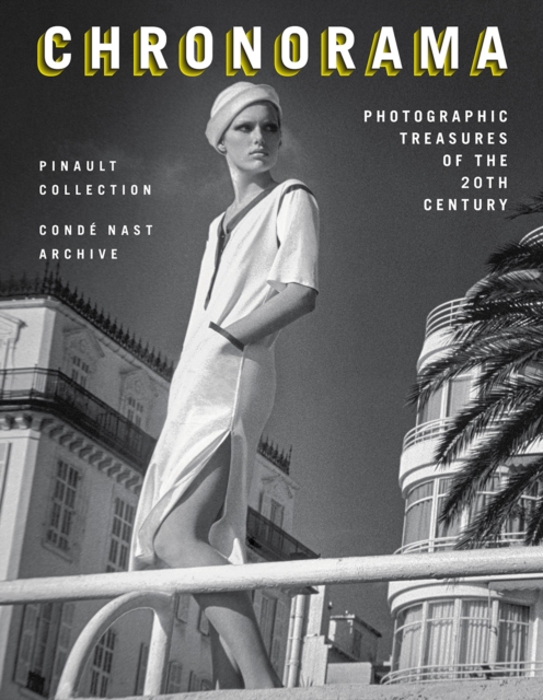 Chronorama : Photographic Treasures of the 20th Century, Hardback Book
