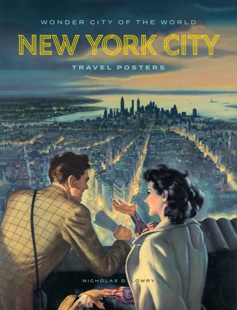 Wonder City of the World : New York City Travel Posters, Hardback Book