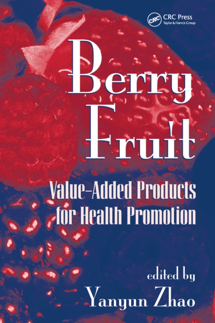 Berry Fruit : Value-Added Products for Health Promotion, PDF eBook