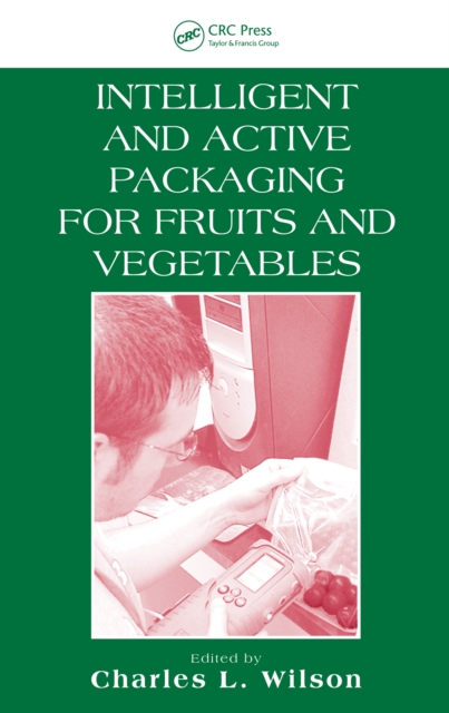 Intelligent and Active Packaging for Fruits and Vegetables, PDF eBook
