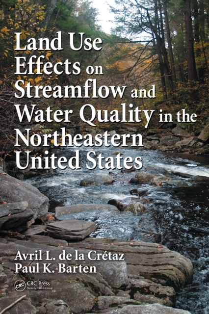 Land Use Effects on Streamflow and Water Quality in the Northeastern United States, PDF eBook