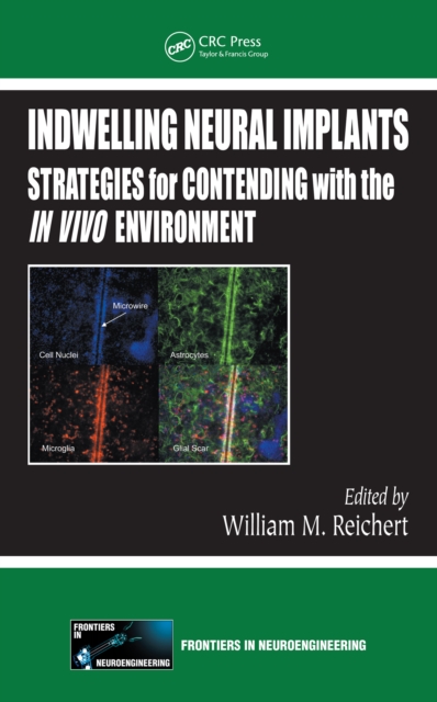 Indwelling Neural Implants : Strategies for Contending with the In Vivo Environment, PDF eBook