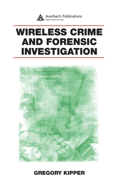 Wireless Crime and Forensic Investigation, PDF eBook