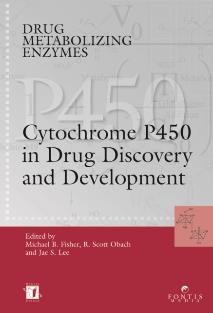 Drug Metabolizing Enzymes : Cytochrome P450 and Other Enzymes in Drug Discovery and Development, PDF eBook