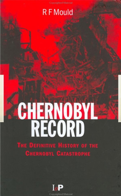 Chernobyl Record : The Definitive History of the Chernobyl Catastrophe, PDF eBook