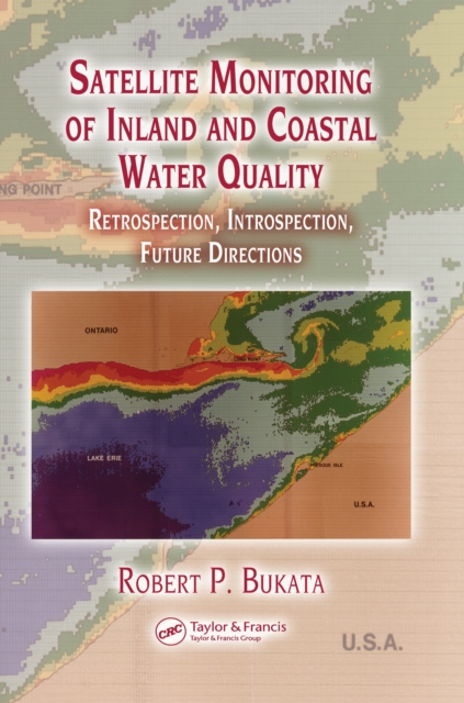 Satellite Monitoring of Inland and Coastal Water Quality : Retrospection, Introspection, Future Directions, PDF eBook