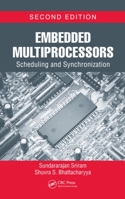 Embedded Multiprocessors : Scheduling and Synchronization, Second Edition, PDF eBook