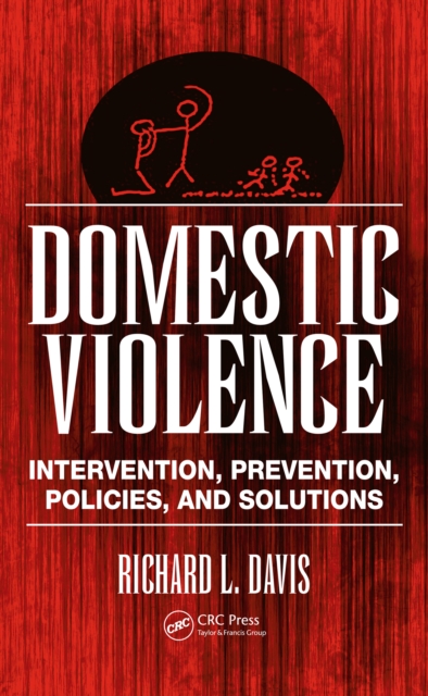 Domestic Violence : Intervention, Prevention, Policies, and Solutions, PDF eBook
