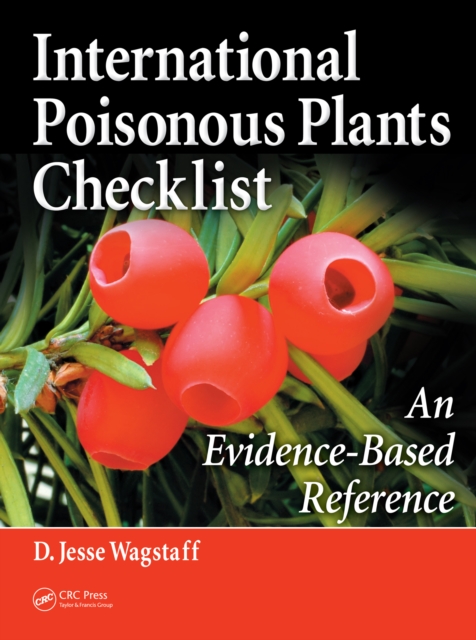 International Poisonous Plants Checklist : An Evidence-Based Reference, PDF eBook