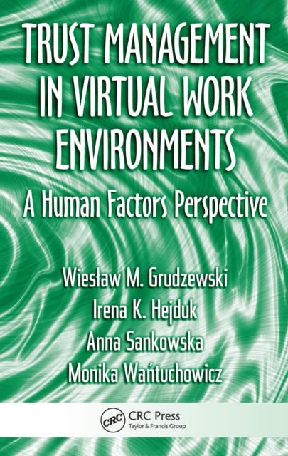 Trust Management in Virtual Work Environments : A Human Factors Perspective, PDF eBook