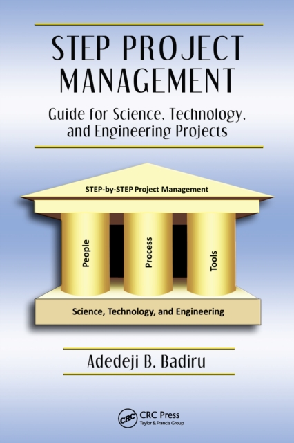 STEP Project Management : Guide for Science, Technology, and Engineering Projects, PDF eBook