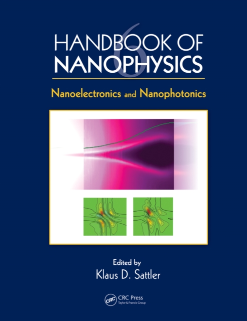 Handbook of Nanophysics : Nanoelectronics and Nanophotonics, PDF eBook