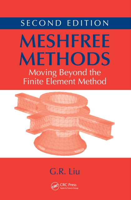 Meshfree Methods : Moving Beyond the Finite Element Method, Second Edition, PDF eBook