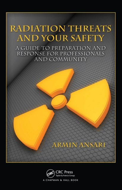 Radiation Threats and Your Safety : A Guide to Preparation and Response for Professionals and Community, PDF eBook