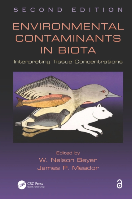 Environmental Contaminants in Biota : Interpreting Tissue Concentrations, Second Edition, PDF eBook