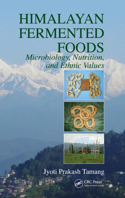 Himalayan Fermented Foods : Microbiology, Nutrition, and Ethnic Values, PDF eBook