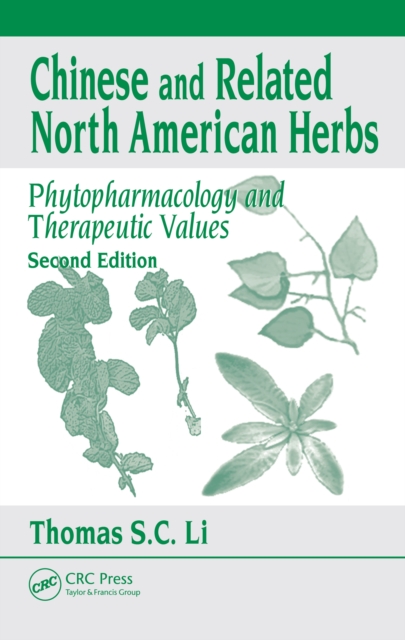 Chinese & Related North American Herbs : Phytopharmacology & Therapeutic Values, Second Edition, PDF eBook