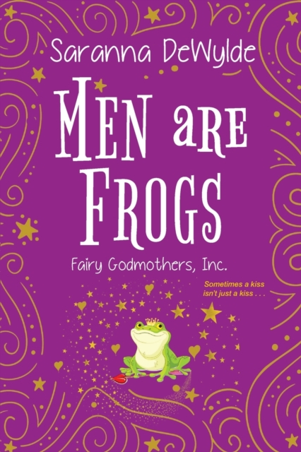 Men Are Frogs : A Magical Romance with Humor and Heart, Paperback / softback Book