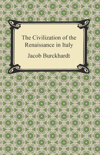 The Civilization of the Renaissance in Italy, EPUB eBook