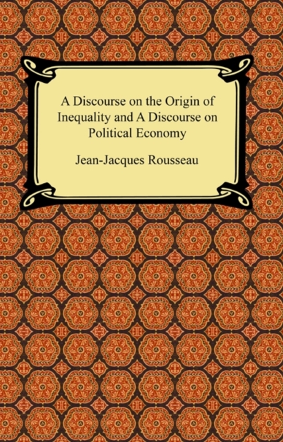A Discourse on the Origin of Inequality and A Discourse on Political Economy, EPUB eBook