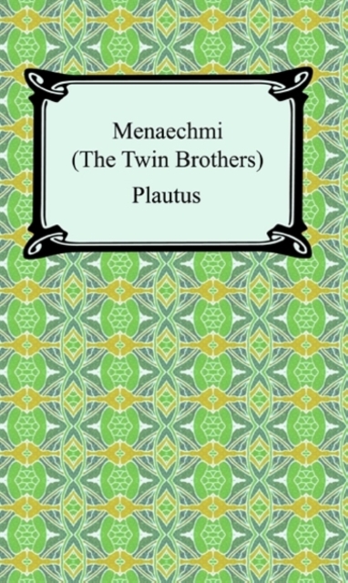 Menaechmi; Or, The Twin-Brothers, EPUB eBook