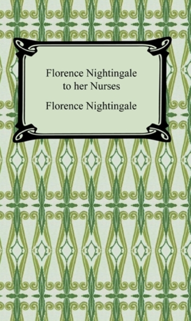 Florence Nightingale to Her Nurses, EPUB eBook