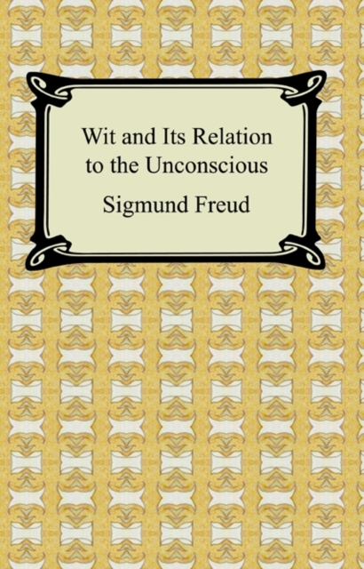 Wit and Its Relation to the Unconscious, EPUB eBook