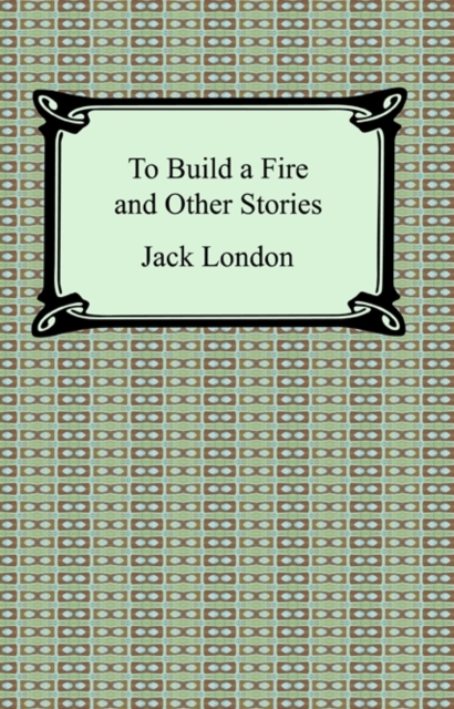 To Build a Fire and Other Stories, EPUB eBook