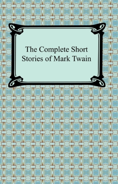 The Complete Short Stories of Mark Twain, EPUB eBook