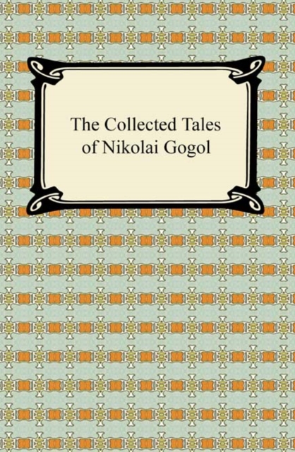 The Collected Tales of Nikolai Gogol, EPUB eBook