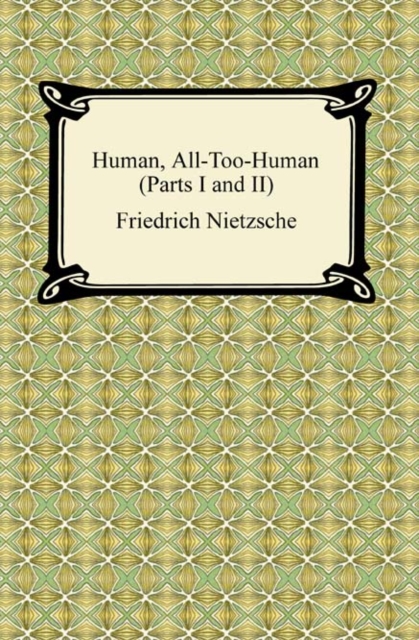 Human, All-Too-Human (Parts I and II), EPUB eBook