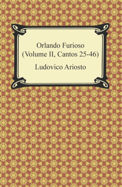 Orlando Furioso (Volume II, Cantos 25-46), EPUB eBook
