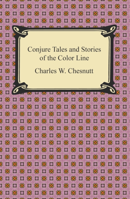 Conjure Tales and Stories of the Color Line, EPUB eBook