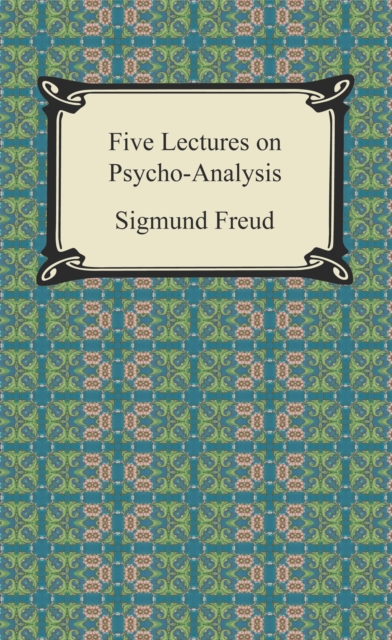 Five Lectures on Psycho-Analysis, EPUB eBook