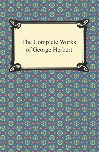 The Complete Works of George Herbert, EPUB eBook