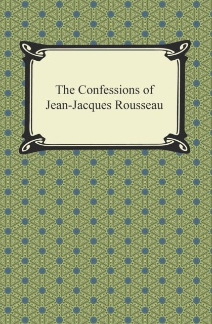 The Confessions of Jean-Jacques Rousseau, EPUB eBook