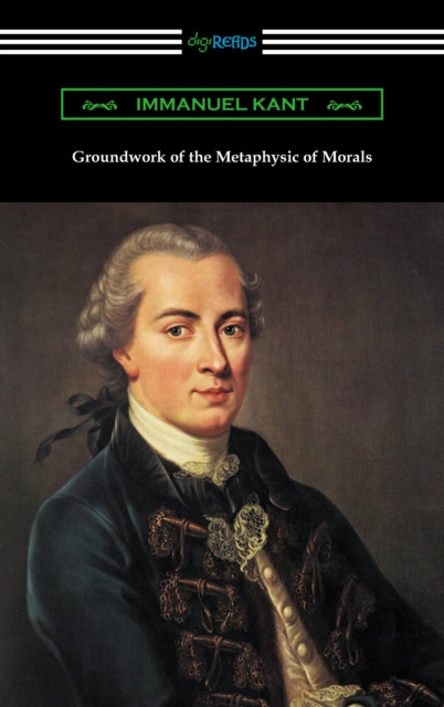 Groundwork of the Metaphysic of Morals (Translated by Thomas Kingsmill Abbott), EPUB eBook