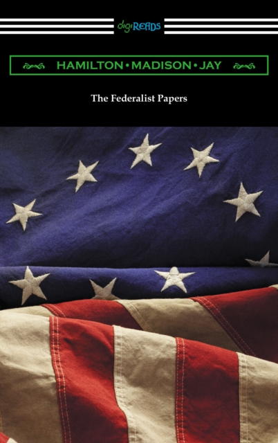 The Federalist Papers (with Introductions by Edward Gaylord Bourne and Goldwin Smith), EPUB eBook
