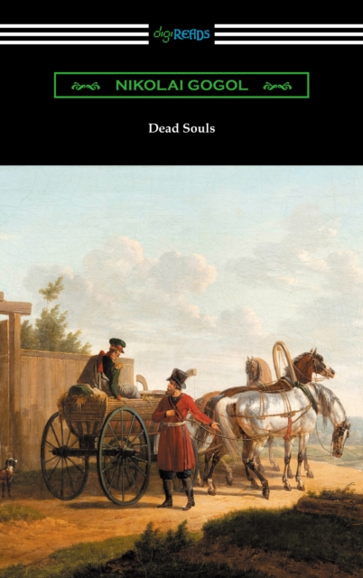 Dead Souls (Translated by C. J. Hogarth with an Introduction by John Cournos), EPUB eBook