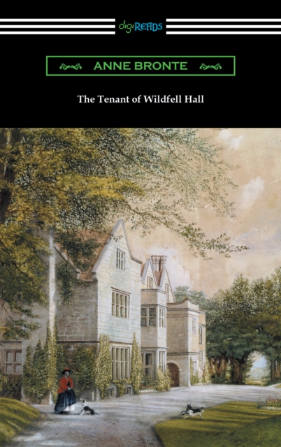 The Tenant of Wildfell Hall (with an Introduction by Mary Augusta Ward), EPUB eBook