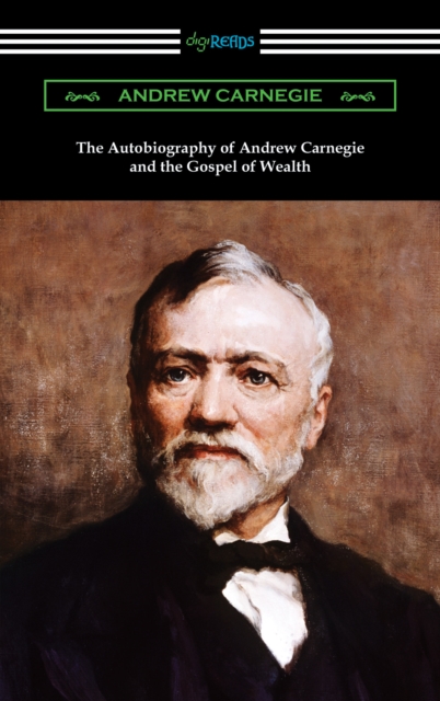 The Autobiography of Andrew Carnegie and The Gospel of Wealth, EPUB eBook