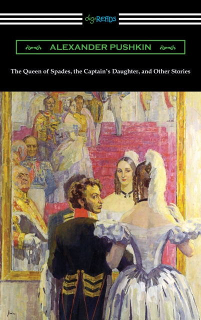 The Queen of Spades, the Captain's Daughter, and Other Stories, EPUB eBook