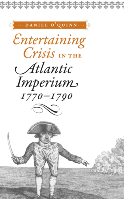 Entertaining Crisis in the Atlantic Imperium, 1770-1790, EPUB eBook
