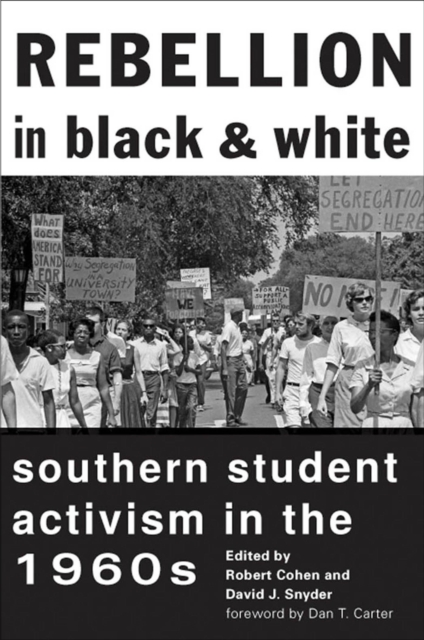 Rebellion in Black & White : Southern Student Activism in the 1960s, EPUB eBook