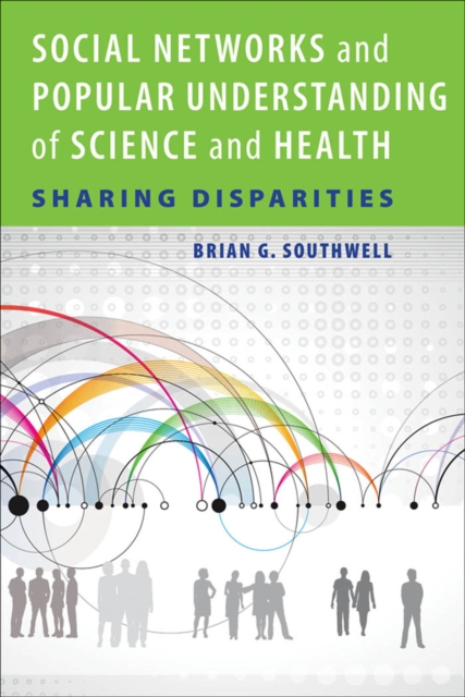 Social Networks and Popular Understanding of Science and Health, EPUB eBook