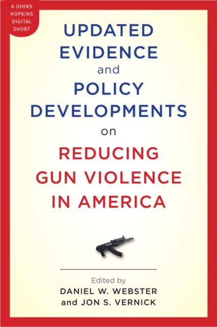 Updated Evidence and Policy Developments on Reducing Gun Violence in America, EPUB eBook