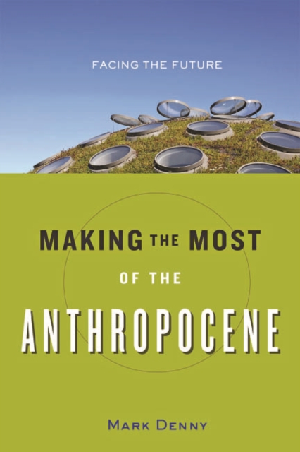 Making the Most of the Anthropocene, EPUB eBook