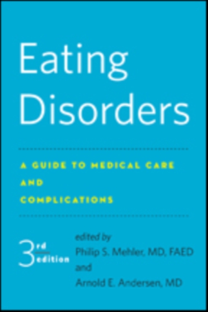 Eating Disorders : A Guide to Medical Care and Complications, Paperback / softback Book