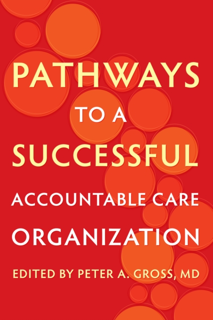 Pathways to a Successful Accountable Care Organization, EPUB eBook