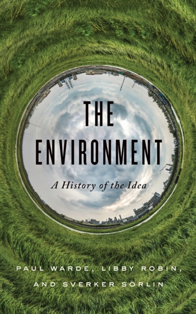 The Environment : A History of the Idea, Paperback / softback Book